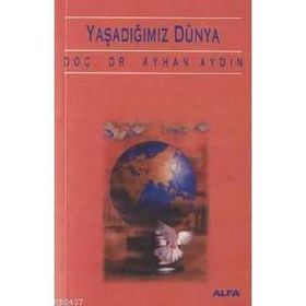 Yaşadığımız Dünya - Ayhan Aydın