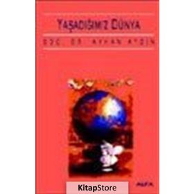 Yaşadığımız Dünya - Ayhan Aydın
