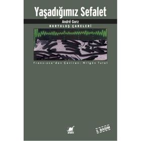 Yaşadığımız Sefalet - Andre Gorz