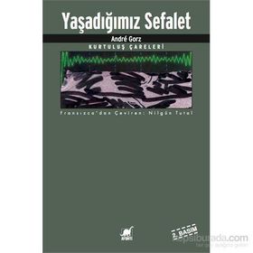 Yaşadığımız Sefalet - Andre Gorz