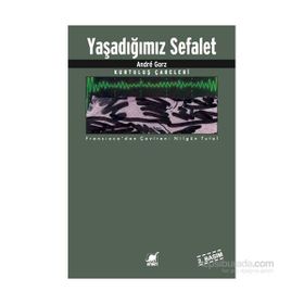 Yaşadığımız Sefalet - Andre Gorz