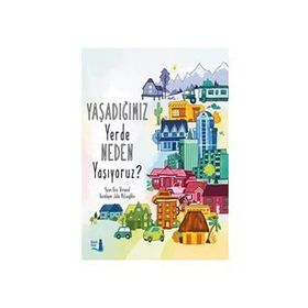 Yaşadığımız Yerde Neden Yaşıyoruz? - Kira Vermond