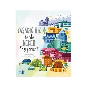 Yaşadığımız Yerde Neden Yaşıyoruz? - Kira Vermond