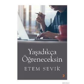 Yaşadıkça Öğreneceksin - Etem Sevik