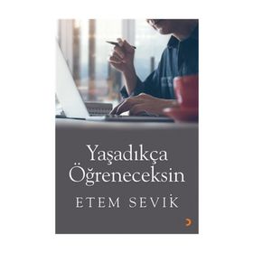 Yaşadıkça Öğreneceksin - Etem Sevik