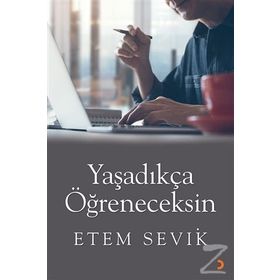 Yaşadıkça Öğreneceksin - Etem Sevik