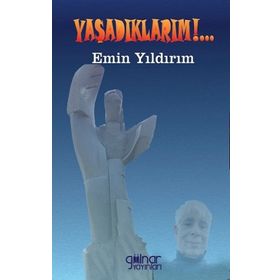 Yaşadıklarım - Emin Yıldırım