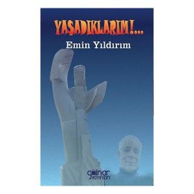 Yaşadıklarım - Emin Yıldırım