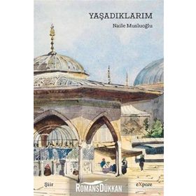 Yaşadıklarım - Naile Musluoğlu