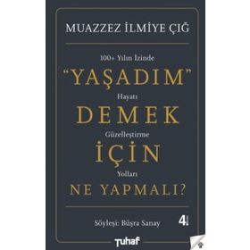 Yaşadım Demek İçin Ne Yapmalı? - Muazzez İlmiye Çığ Büşra Sanay