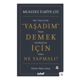 Yaşadım Demek İçin Ne Yapmalı? - Muazzez İlmiye Çığ Büşra Sanay
