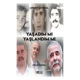 Yaşadım Mı Yaşlandım Mı - Ahmet Sandal