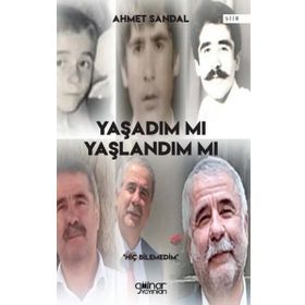 Yaşadım Mı Yaşlandım Mı - Ahmet Sandal
