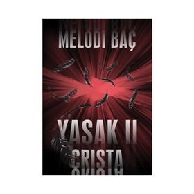 YASAK 2 - CRISTA - MELODI BAÇ