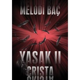YASAK 2 - CRISTA - MELODI BAÇ