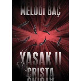 YASAK 2 - CRISTA - MELODI BAÇ