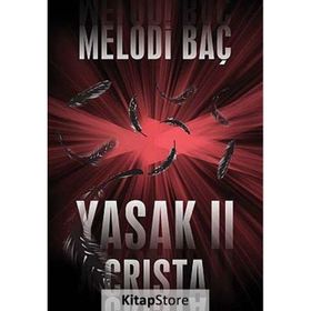 YASAK 2 - CRISTA - MELODI BAÇ