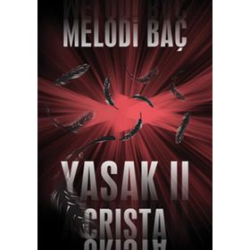 YASAK 2 - CRISTA - MELODI BAÇ