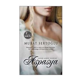 YASAK AŞKIN KADINI ASPASYA (CEP - ÖZEL BASKI) - MURAT SERTOĞLU