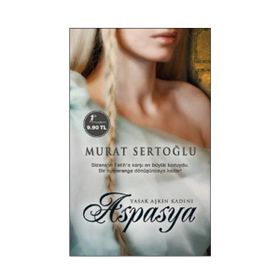YASAK AŞKIN KADINI ASPASYA (CEP - ÖZEL BASKI) - MURAT SERTOĞLU