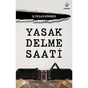 Yasak Delme Saati - H. İhsan Sönmez
