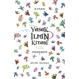 Yasak İlmin Kitabı Esrarname - Ayfer Kafkas