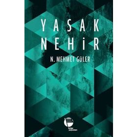 Yasak Nehir - N. Mehmet Güler