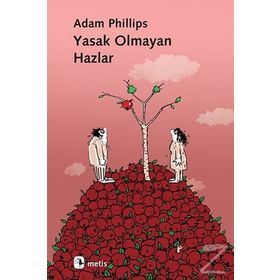 Yasak Olmayan Hazlar - Adam Philips