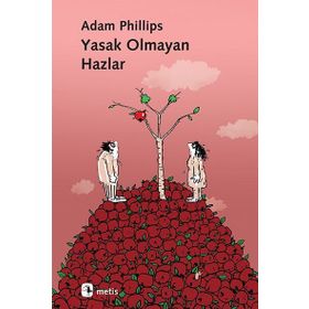 Yasak Olmayan Hazlar - Adam Philips