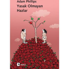 Yasak Olmayan Hazlar - Adam Philips
