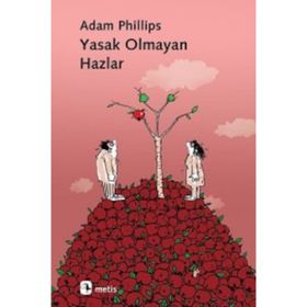 Yasak Olmayan Hazlar - Adam Phillips