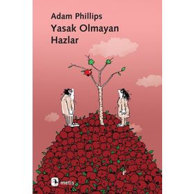 Yasak Olmayan Hazlar - Adam Phillips