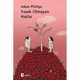 Yasak Olmayan Hazlar - Adam Phillips