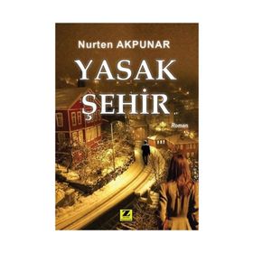 Yasak Şehir - Nurten Akpunar