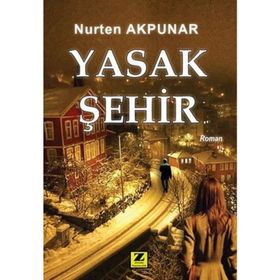 Yasak Şehir - Nurten Akpunar