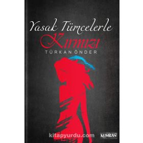 Yasak Tümcelerle Kırmızı - Türkan Önder Kılıç
