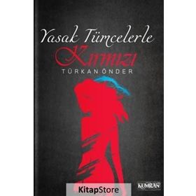Yasak Tümcelerle Kırmızı - Türkan Önder Kılıç