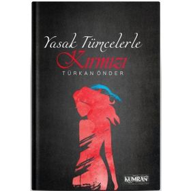 Yasak Tümcelerle Kırmızı - Türkan Önder Kılıç