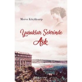 Yasaklar Şehrinde Aşk - Merve Küçüksarp