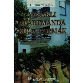 Yasaklı Apartmanda Kiracı Olmak - Hüzün Yücel