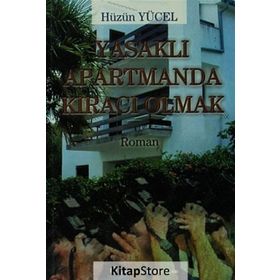 Yasaklı Apartmanda Kiracı Olmak - Hüzün Yücel