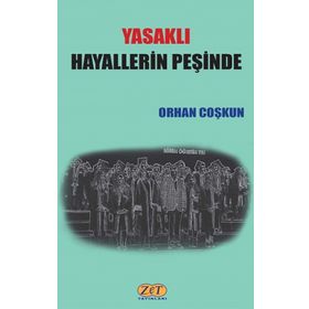 Yasaklı Hayallerin Peşinde - Orhan Coşkun