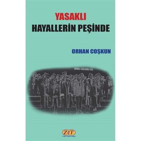 Yasaklı Hayallerin Peşinde - Orhan Coşkun