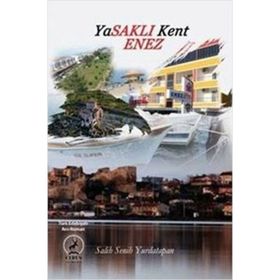 Yasaklı Kent Enez - Salih Senih Yurdatapan