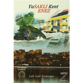 Yasaklı Kent Enez - Salih Senih Yurdatapan