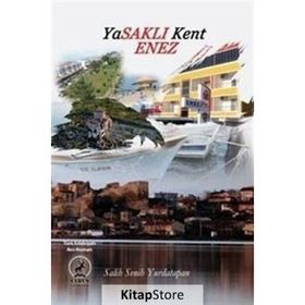 Yasaklı Kent Enez - Salih Senih Yurdatapan