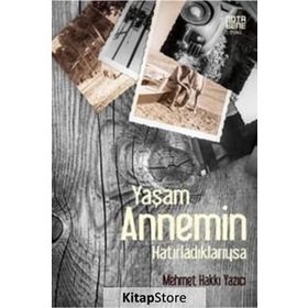 Yaşam Annemin Hatırladıklarıysa - Mehmet Hakkı Yazıcı