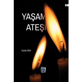 Yaşam Ateşi - Eyyüp Çiftçi