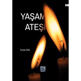 Yaşam Ateşi - Eyyüp Çiftçi