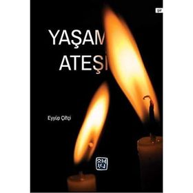 Yaşam Ateşi - Eyyüp Çiftçi